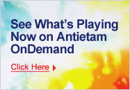 See What's Playing Now on Antietam OnDemand